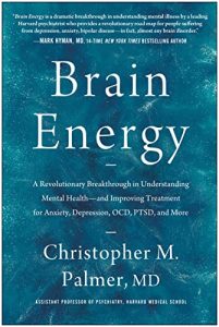 Brain Energy: A Revolutionary Breakthrough in Understanding Mental Health (2022)