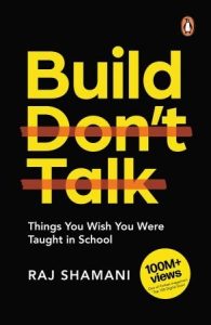 Build, Don't Talk: Things You Wish You Were Taught in School (2022)
