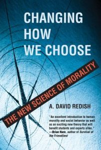 Changing How We Choose: The New Science of Morality (2022)