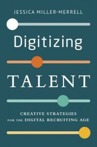 Digitizing Talent: Creative Strategies for the Digital Recruiting Age (2023)