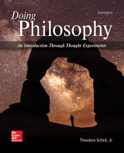 Doing Philosophy: An Introduction Through Thought Experiments 6th Edition