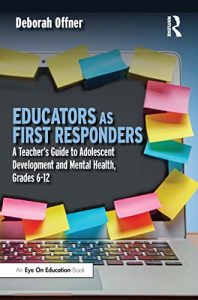 Educators as First Responders: A Teacher’s Guide to Adolescent Development and Mental Health, Grades 6-12 (2022)