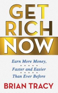 Get Rich Now: Earn More Money, Faster and Easier than Ever Before (2022)