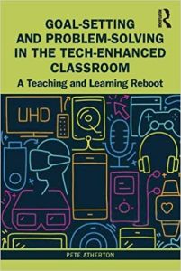 Goal-Setting and Problem-Solving in the Tech-Enhanced Classroom: A Teaching and Learning Reboot (2023)