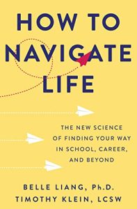 How to Navigate Life: The New Science of Finding Your Way in School, Career, and Beyond (2022)