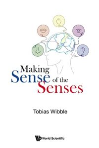 Making Sense of the Senses, 1st Edition (2022)