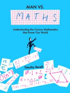 Man vs Maths: Understanding the curious mathematics that power our world