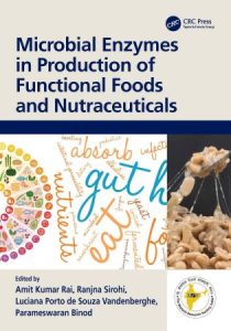 Microbial Enzymes in Production of Functional Foods and Nutraceuticals (2023)