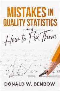 Mistakes in Quality Statistics and How to Fix Them