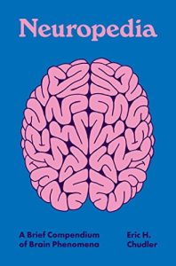 Neuropedia: A Brief Compendium of Brain Phenomena (2022)