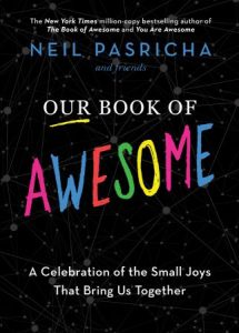 Our Book of Awesome: A Celebration of the Small Joys That Bring Us Together (2022)