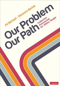 Our Problem, Our Path: Collective Antiracism for White People (2023)