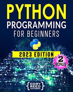 Python Programming for Beginners: The Most Comprehensive Programming Guide to Become a Python Expert from Scratch in No Time (2022)