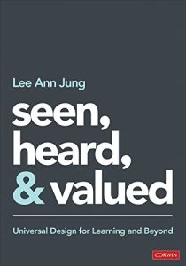 Seen, Heard, and Valued: Universal Design for Learning and Beyond (2023)