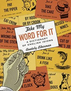Take My Word for It: A Dictionary of English Idioms (2023)