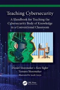 Teaching Cybersecurity A Handbook for Teaching the Cybersecurity Body of Knowledge in a Conventional Classroom (2023)