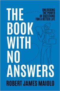 The Book With No Answers: Unlocking the Power of Questions for a Better Life (2022)