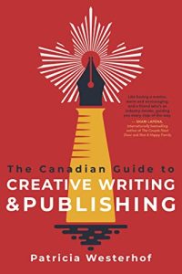 The Canadian Guide to Creative Writing and Publishing (2022)
