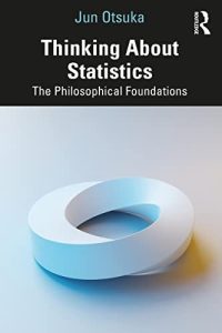 Thinking About Statistics: The Philosophical Foundations (2022)