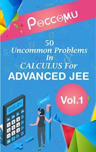 Uncommon Problems In Calculus For Advanced JEE