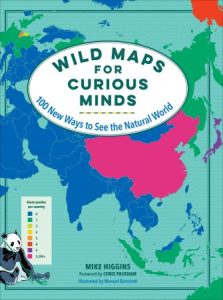 Wild Maps for Curious Minds: 100 New Ways to See the Natural World (2022)