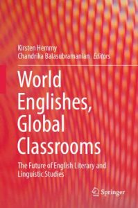 World Englishes, Global Classrooms: The Future of English Literary and Linguistic Studies (2022)