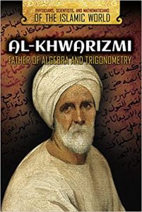 Al-Khwarizmi: Father of Algebra and Trigonometry