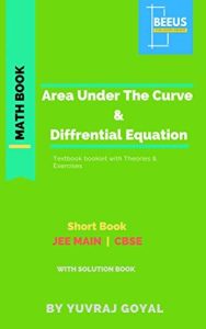 Area Under The Curve & Diffrential Equation: For JEE and Cbse