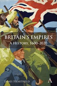Britain’s Empires: A History, 1600-2020