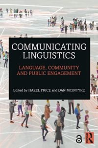 Communicating Linguistics: Language, Community and Public Engagement (2023)