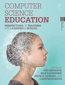 Computer Science Education: Perspectives on Teaching and Learning in School, 2nd Edition (2023)