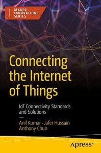 Connecting the Internet of Things: IoT Connectivity Standards and Solutions (2023)