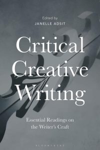 Critical Creative Writing: Essential Readings on the Writer’s Craft