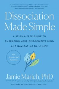 Dissociation Made Simple: A Stigma-Free Guide to Embracing Your Dissociative Mind and Navigating Daily Life (2023)