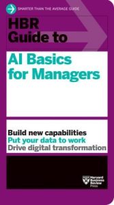 HBR Guide to AI Basics for Managers (2023)