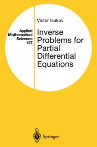 Inverse Problems for Partial Differential Equations, First Edition