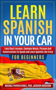Learn Spanish in Your Car for Beginners (2022)