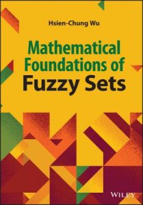 Mathematical Foundations of Fuzzy Sets (2023)