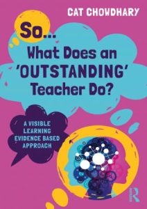 So... What Does an Outstanding Teacher Do? A Visible Learning Evidence Based Approach (2023)