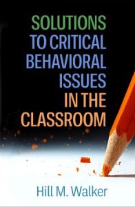 Solutions to Critical Behavioral Issues in the Classroom (2023)