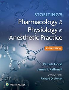 Stoelting's Pharmacology & Physiology in Anesthetic Practice, 6th Edition