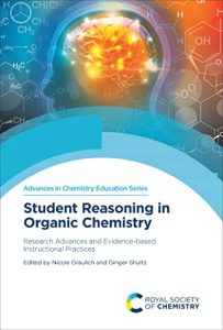 Student Reasoning in Organic Chemistry: Research Advances and Evidence-based Instructional Practices