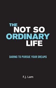 The Not So Ordinary Life: Daring to pursue your dreams