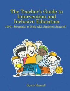 The Teacher's Guide to Intervention and Inclusive Education: 1000+ Strategies to Help ALL Students Succeed!