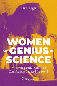Women of Genius in Science: Whose Frequently Overlooked Contributions Changed the World (2023)