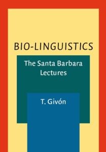 Bio-linguistics: The Santa Barbara Lectures