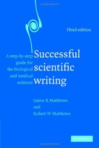 Successful scientific writing: a step-by-step guide for the biological and medical sciences
