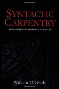 Syntactic Carpentry: An Emergentist Approach to Syntax