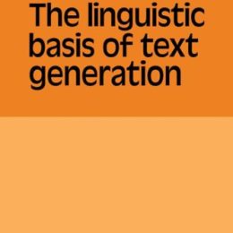 The linguistic basis of text generation-Cambridge University Press (1987)