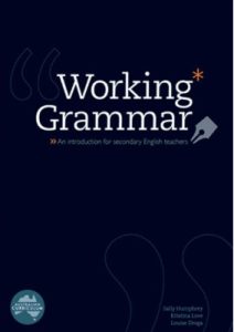 Working Grammar - An Introduction for Secondary English Teachers